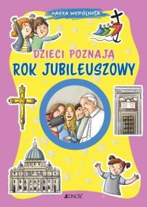 NASZA WSPÓLNOTA. DZIECI POZNAJĄ ROK JUBILEUSZOWY