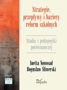 STRATEGIE, PRZEPŁYWY I BARIERY REFORM SZKOLNYCH