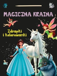 ZDRAPKI I KOLOROWANKI. MAGICZNA KRAINA