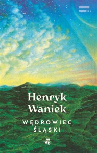 WĘDROWIEC ŚLĄSKI, HENRYK WANIEK