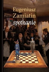 SPOTKANIE, EUGENIUSZ ZAMIATIN