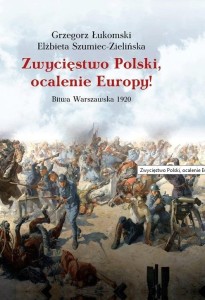 ZWYCIĘSTWO POLSKI, OCALENIE EUROPY!