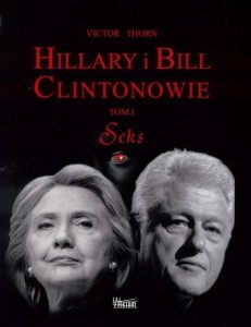 HILLARY I BILL CLINTONOWIE T.1 SEKS, VICTOR THORN