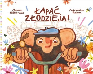 ŁAPAĆ ZŁODZIEJA!, MONIKA WRÓBEL-LUTZ