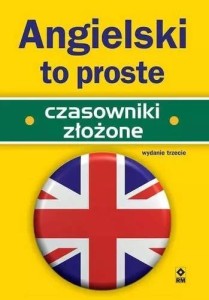 ANGIELSKI TO PROSTE. CZASOWNIKI ZŁOŻONE W.3