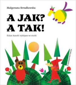 A JAK? A TAK!, MAŁGORZATA STRZAŁKOWSKA
