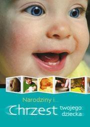 NARODZINY I CHRZEST TWOJEGO DZIECKA