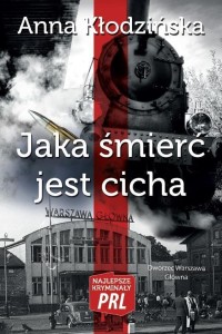 NAJLEPSZE KRYMINAŁY PRL. JAKA ŚMIERĆ JEST CICHA