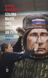 SZALONA MIŁOŚĆ. CHCĘ TAKIEGO JAK PUTIN