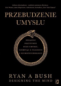 PRZEBUDZENIE UMYSŁU. OSIĄGNIJ POZYTYWNY STAN...