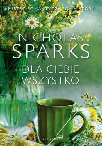 Dla Ciebie wszystko w.2, Nicholas Sparks