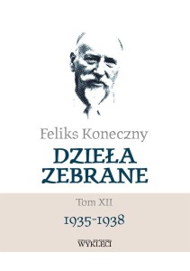 FELIKS KONECZNY. DZIEŁA ZEBRANE T.12