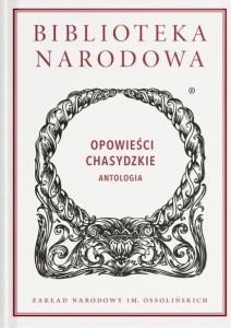 OPOWIEŚCI CHASYDZKIE. ANTOLOGIA, PRACA ZBIOROWA