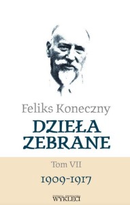 FELIKS KONECZNY. DZIEŁA ZEBRANE T.7