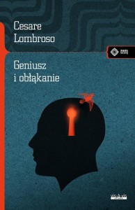 GENIUSZ I OBŁĄKANIE W.2, CESARE LOMBROSO