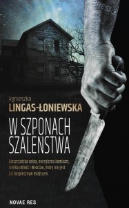 W SZPONACH SZALEŃSTWA, AGNIESZKA LINGAS-ŁONIEWSKA