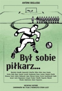 BYŁ SOBIE PIŁKARZ.. CZ.1, ANTONI BUGAJSKI