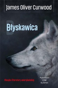 BŁYSKAWICA, JAMES OLIVER CURWOOD