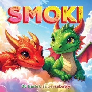 30 KARTEK SUPER ZABAWY. SMOKI, PRACA ZBIOROWA