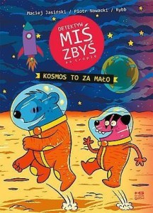 DETEKTYW MIŚ ZBYŚ NA TROPIE. KOSMOS TO ZA MAŁO