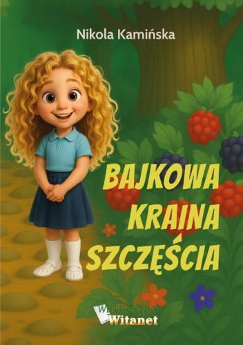 Bajkowa kraina szczęścia, Nikola Kamińska