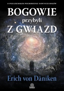 BOGOWIE PRZYBYLI Z GWIAZD, ERICH VON DANIKEN
