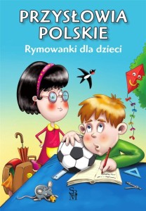 PRZYSŁOWIA POLSKIE. RYMOWANKI DLA DZIECI
