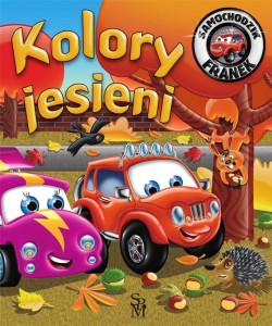 KOLORY JESIENI. SAMOCHODZIK FRANEK