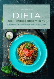 DIETA. NISKI INDEKS GLIKEMICZNY, DARIA POCIECHA