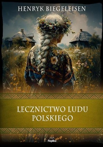 Lecznictwo ludu polskiego, Henryk Biegeleisen