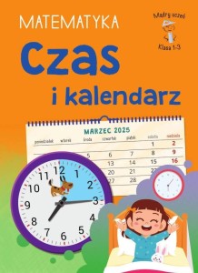 MĄDRY UCZEŃ KLASA 1-3 MATEMATYKA CZAS I KALENDARZ