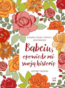 BABCIU, OPOWIEDZ MI SWOJĄ HISTORIĘ, JEFFREY MASON