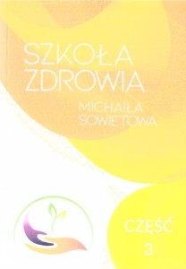 SZKOŁA ZDROWIA MICHAIŁA SOWIETOWA CZ.3