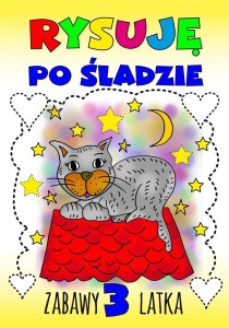 RYSUJĘ PO ŚLADZIE. ZABAWY 3-LATKA