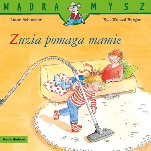 MĄDRA MYSZ. ZUZIA POMAGA MAMIE