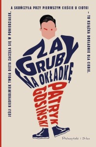 ZA GRUBY NA OKŁADKĘ, PATRYK GOSIŃSKI