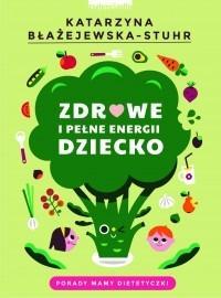ZDROWE I PEŁNE ENERGII DZIECKO