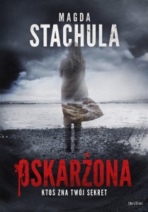 OSKARŻONA, MAGDA STACHULA