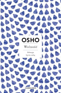WOLNOŚĆ. ODWAGA BYCIA SOBĄ, HENRYK SMAGACZ, OSHO