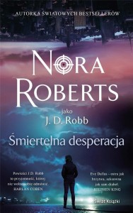 ŚMIERTELNA DESPERACJA, NORA ROBERTS