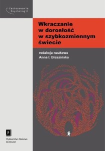 WKRACZANIE W DOROSŁOŚĆ W SZYBKOZMIENNYM ŚWIECIE
