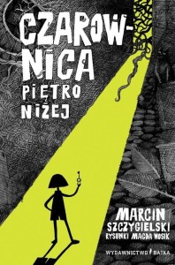 CZAROWNICA PIĘTRO NIŻEJ, MARCIN SZCZYGIELSKI