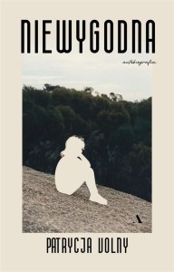 NIEWYGODNA, PATRYCJA VOLNY