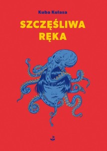 SZCZĘŚLIWA RĘKA, KUBA KULASA