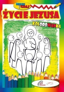 KOLOROWANKA. ŻYCIE JEZUSA, PRACA ZBIOROWA