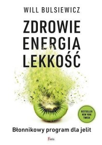 ZDROWIE, ENERGIA, LEKKOŚĆ, BULSIEWICZ WILL