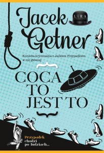 COCA TO JEST TO, JACEK GETNER