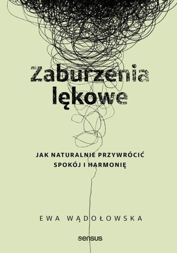 Zaburzenia lękowe. Jak naturalnie przywrócić..