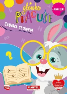 GŁÓWKA PRACUJE. ZABAWA SŁOWEM Z NAKLEJKAMI