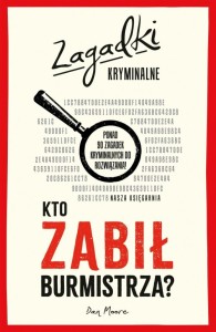 KTO ZABIŁ BURMISTRZA? ZAGADKI KRYMINALNE